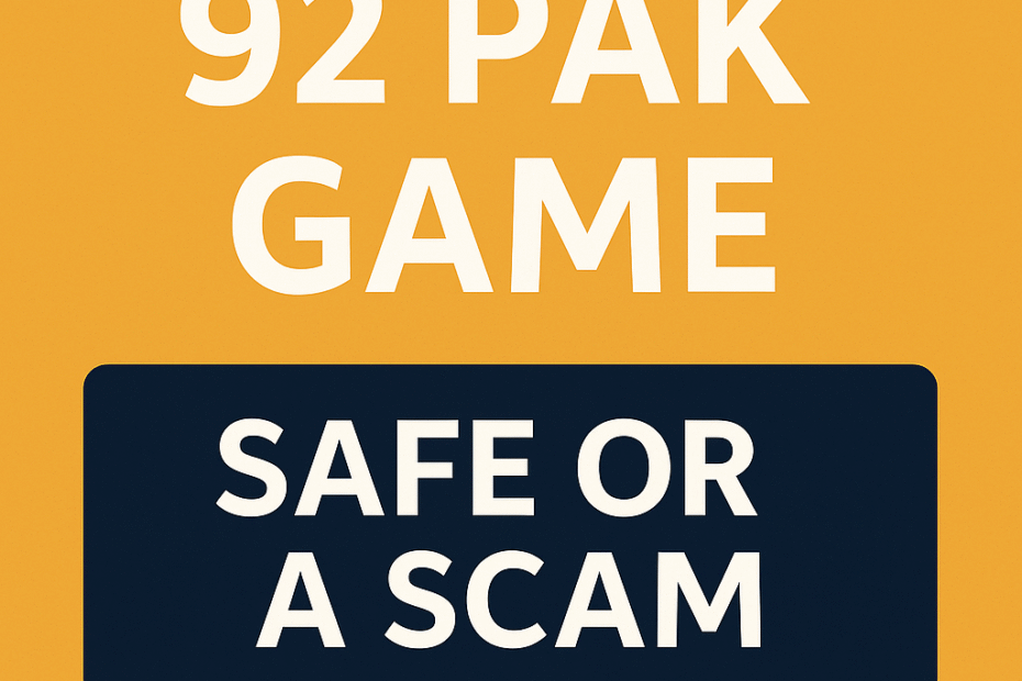 92 PAK Game safe or scam