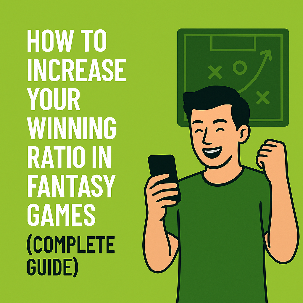 How to Increase Your Winning Ratio in Fantasy Games