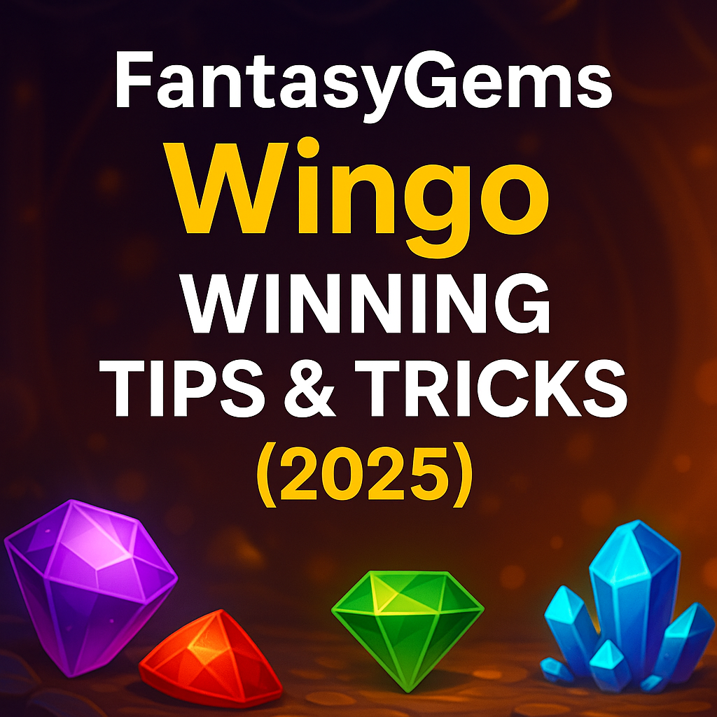 FantasyGems Wingo Winning Tips & Tricks (2025 Updated Guide)
