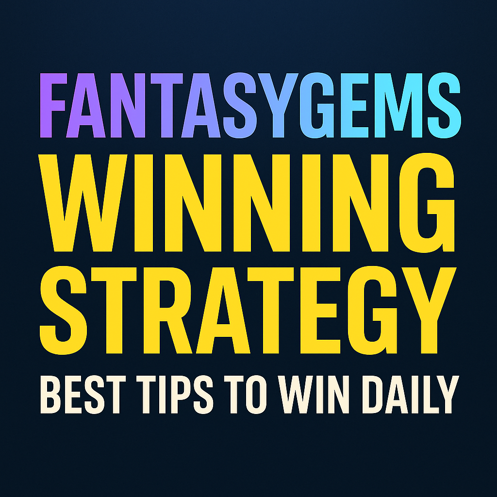 FantasyGems Winning Strategy